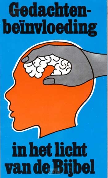 Gedachtenbeïnvloeding in het licht van de Bijbel