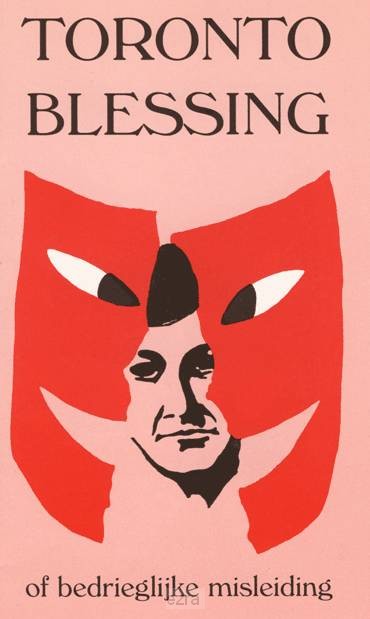 Toronto Blessing - of bedrieglijke misleiding?