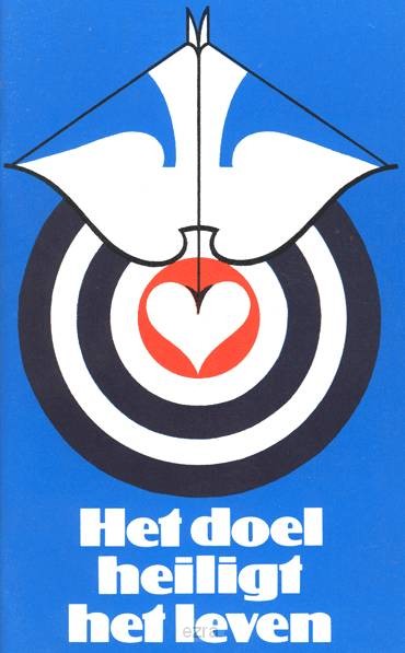 Het doel heiligt het leven