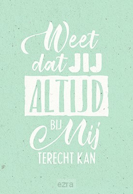 Wenskaart weet dat jij altijd bij Mij te