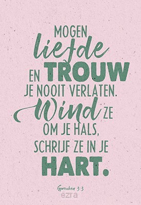 Wenskaart mogen liefde en trouw je nooit