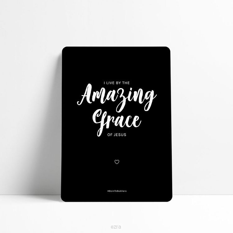 I live by the amazing grace of Jesus