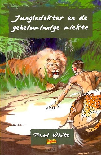 Jungledokter en de geheimzinnige ziekte