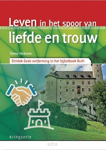 Leven in het spoor van liefde en trouw