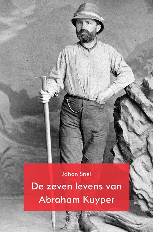 Zeven levens van Abraham Kuyper
