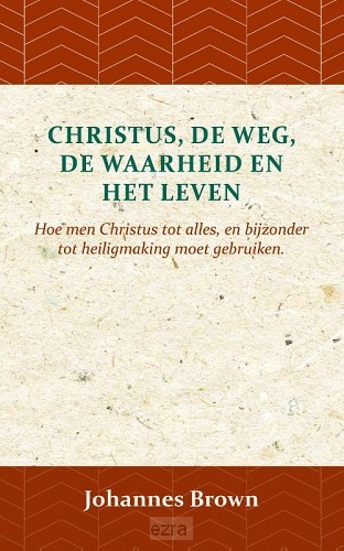 Christus, de Weg, de Waarheid en het Lev