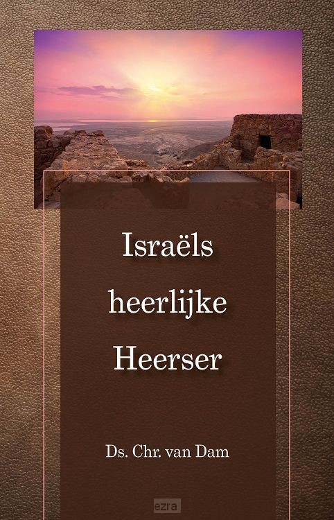 Israels heerlijke Heerser