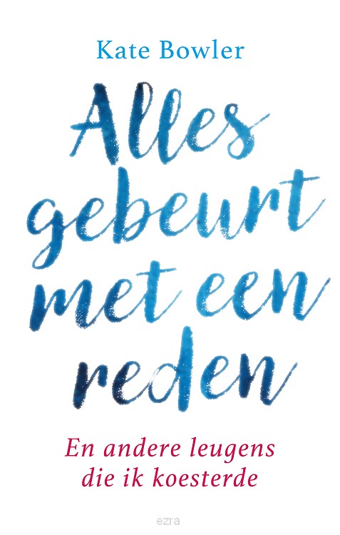 Alles gebeurt met een reden