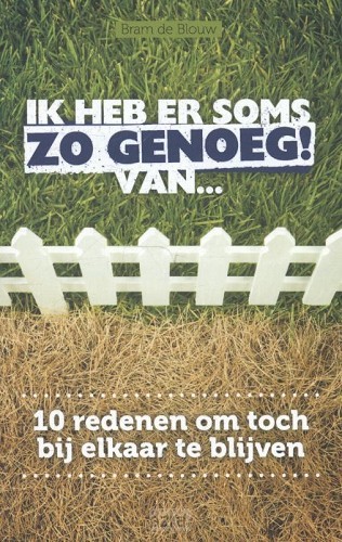 Ik heb er soms zo genoeg van