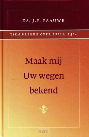 Maak mij Uw wegen bekend