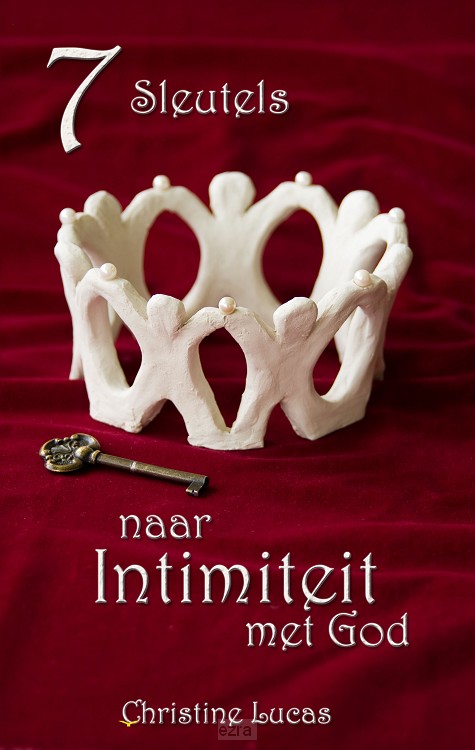 7 Sleutels naar intimiteit met God