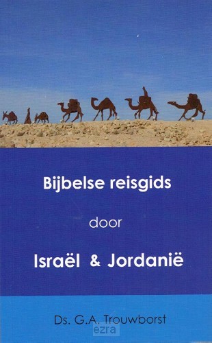 Bijbelse reisgids door Israel & Jordanie