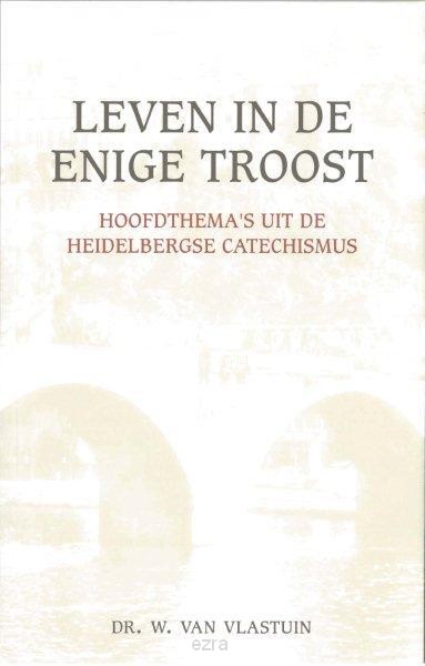 Leven in de enige troost