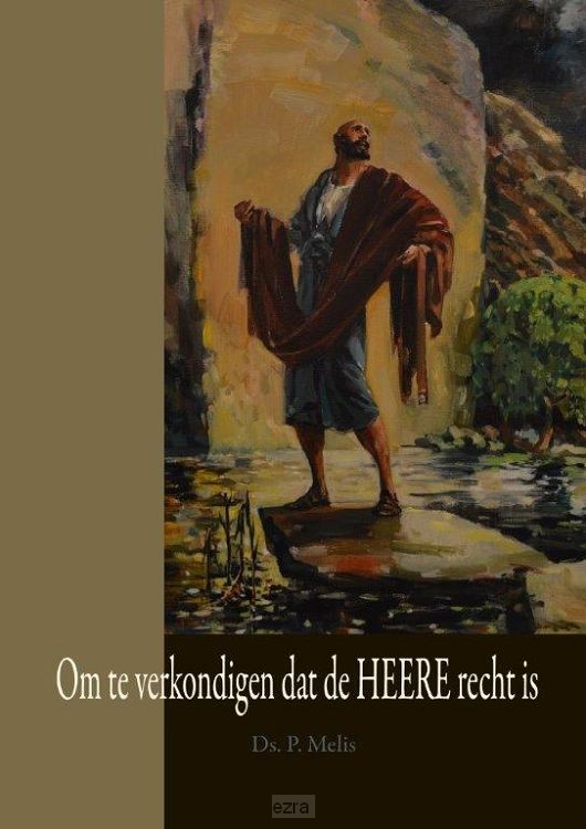 Om te verkondigen dat de Heere recht is