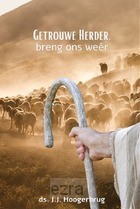 Getrouwe Herder, breng ons weer