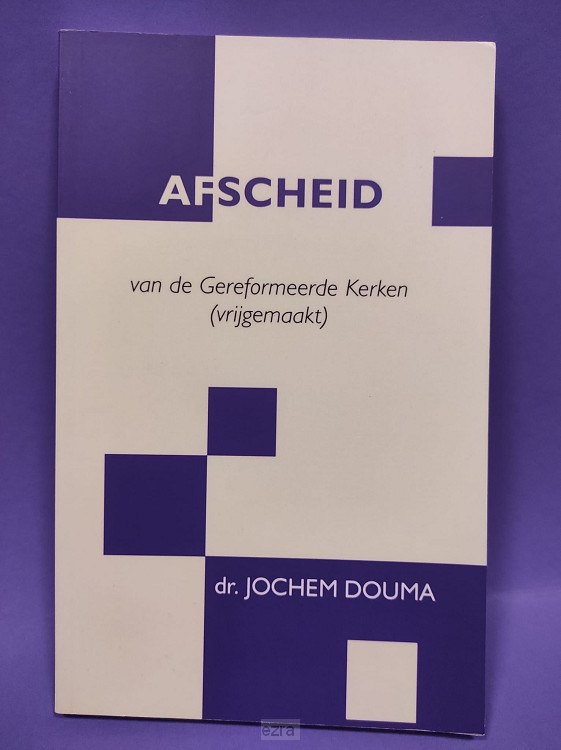 Afscheid van de gereformeerde kerken