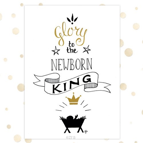 Poster glory to the newborn King