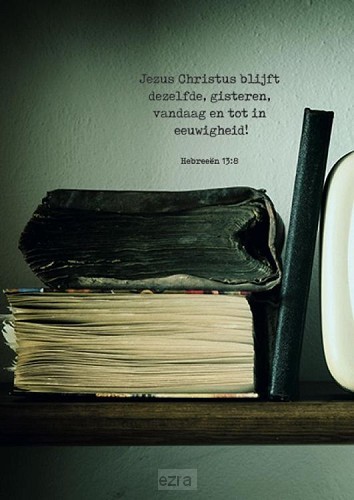 Jezus Christus blijft dezelfde*