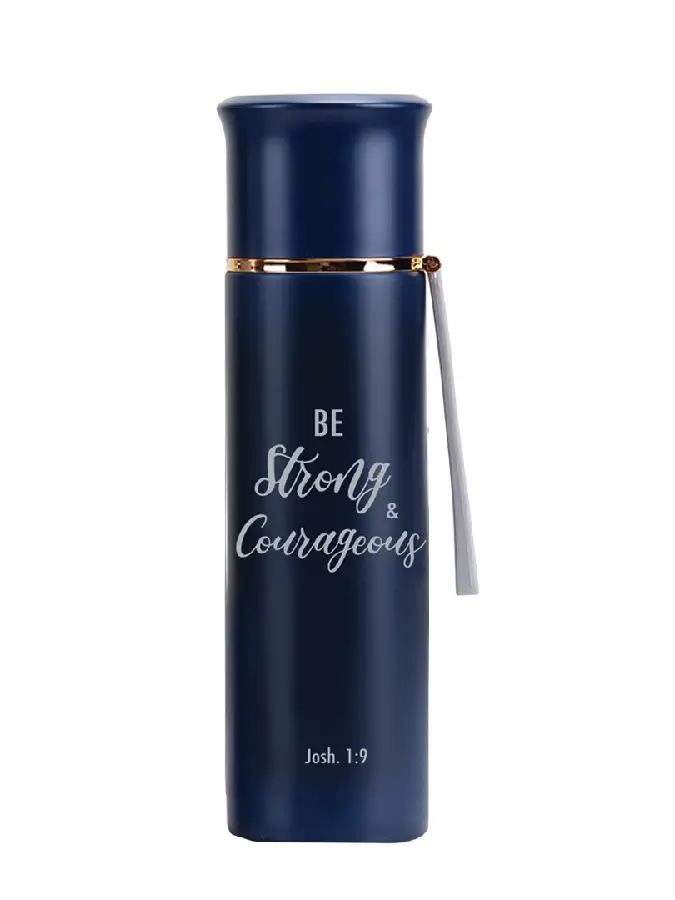 Thermos Bottle Be strong & courageous -