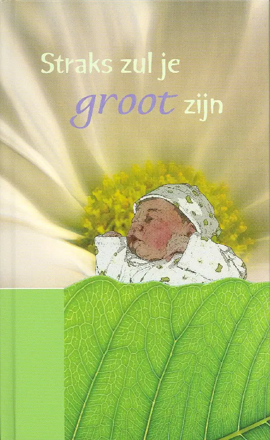 Straks zul je groot zijn