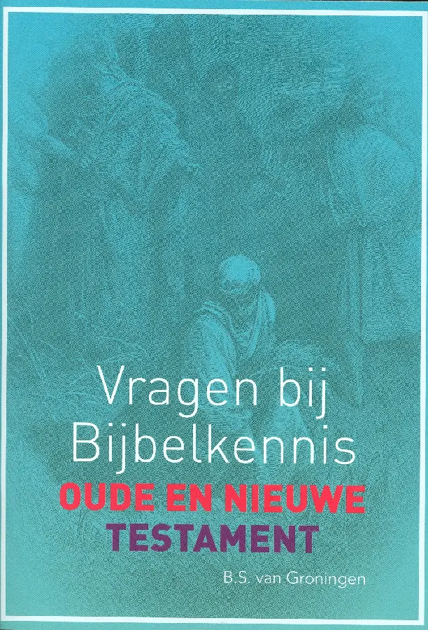 Vragen bij bijbelkenis OT / NT testament