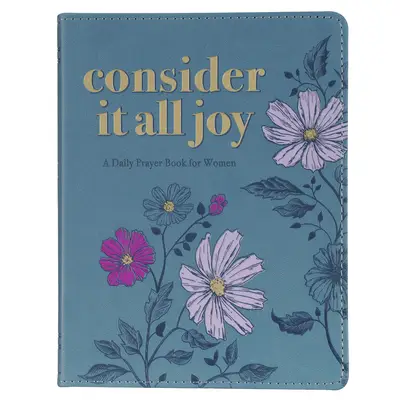 Consider it all joy- a daily prayer book