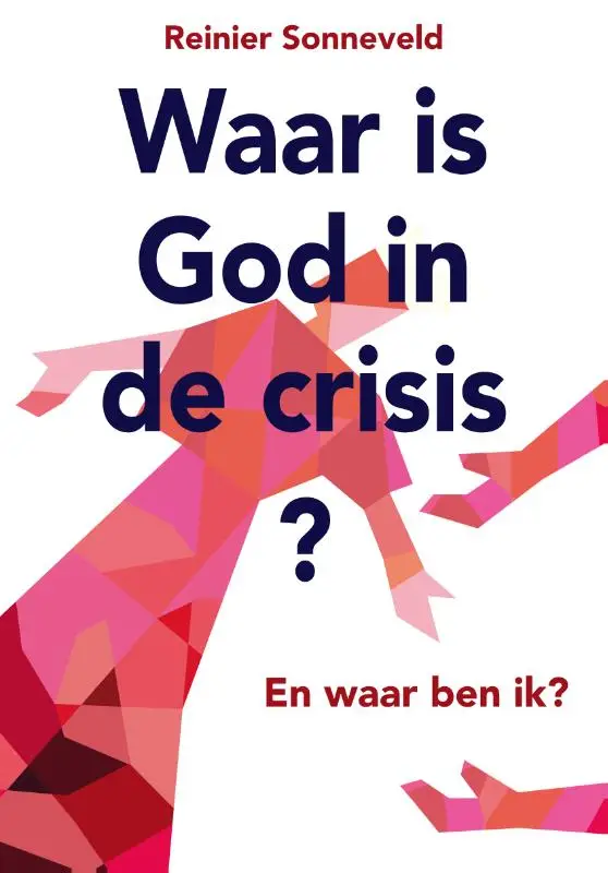 Waar is God in de crisis?*