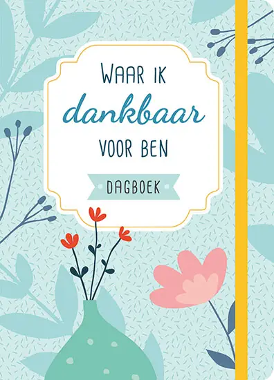 Waar ik dankbaar voor ben dagboek